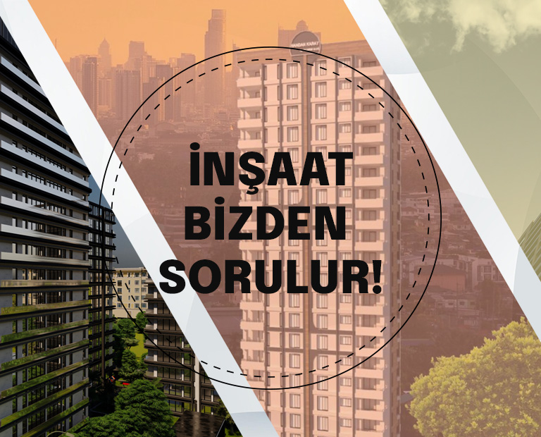 İnşaat Bizden Sorulur!